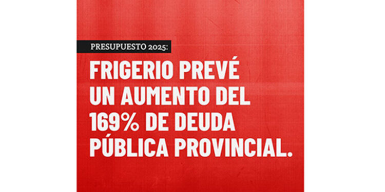 Presupuesto 2025 errores y endeudamiento en Entre Ríos