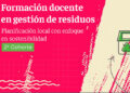 La provincia lanza la segunda edición de la formación docente en gestión de residuos